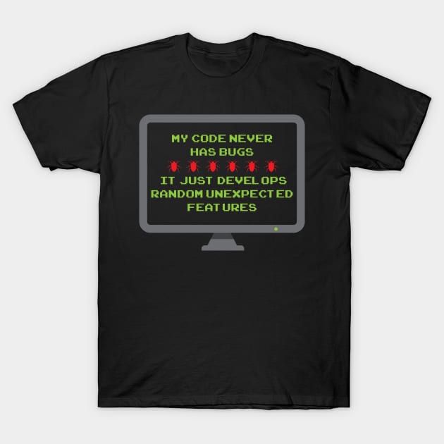 My Code Never Has Bugs T-Shirt by maxdax